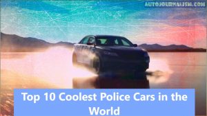 Top 10 Coolest Police Cars in the World