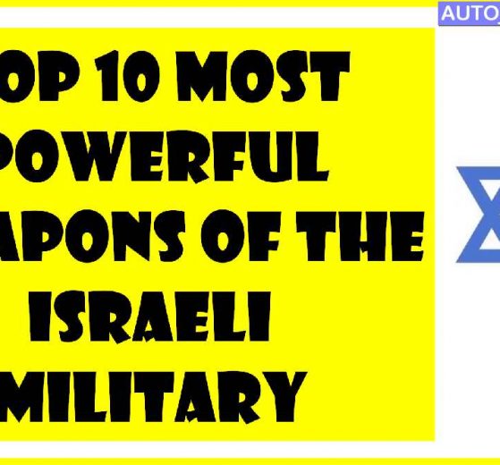 Top 10 Most Powerful Weapons of The Israeli Military 1 Top-10-Most-Powerful-Weapons-of-The-Israeli-Military