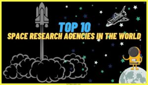 Top-10-Space-Research-Agencies-in-the-World