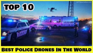 top-10-Police-Drones-In-The-World